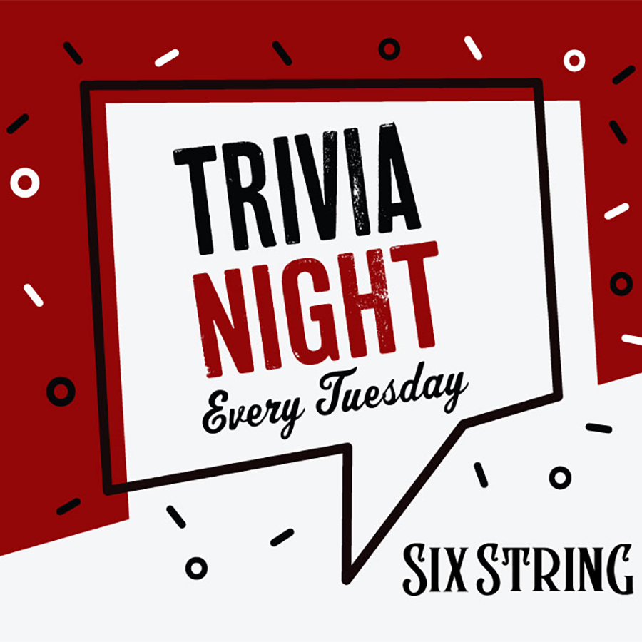 Trivia Night Every Tuesday at Six String