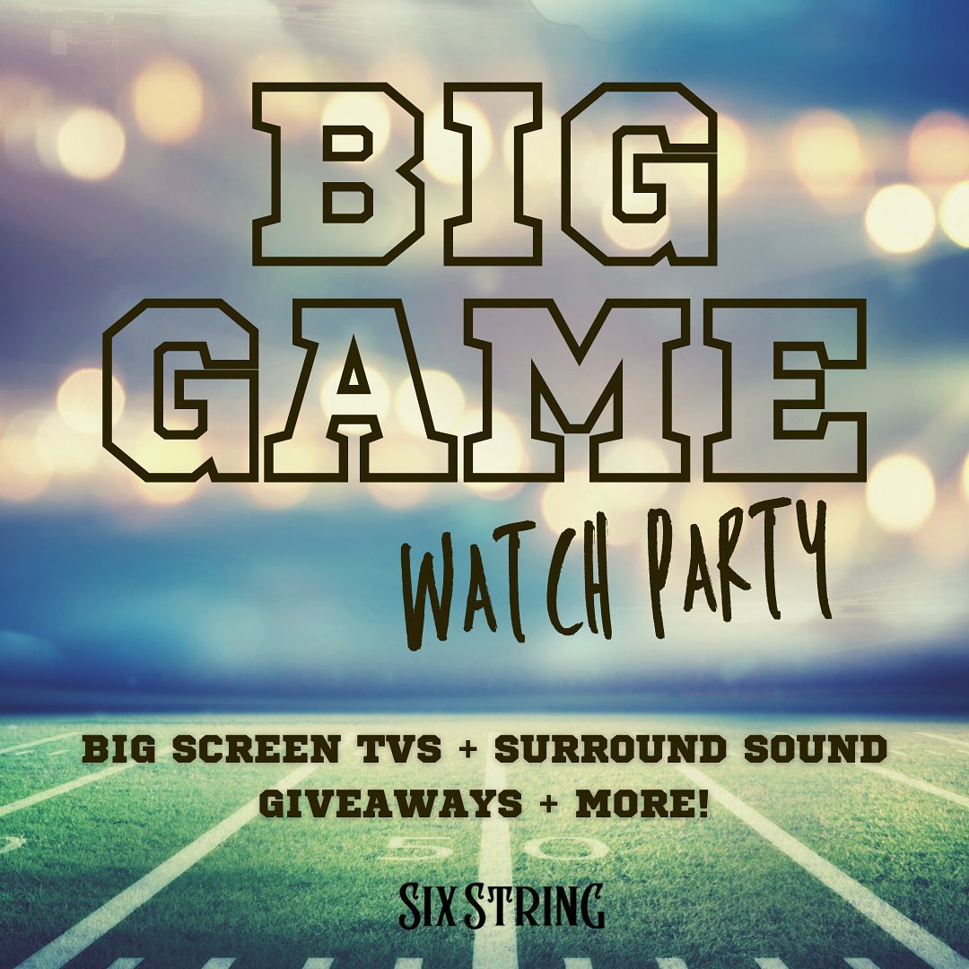 Six String Big Game Watch Party