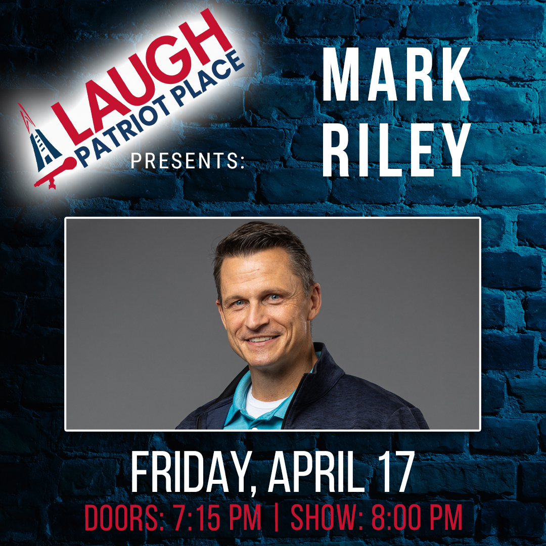 2026-04-17 Mark Riley Laugh Patriot Place