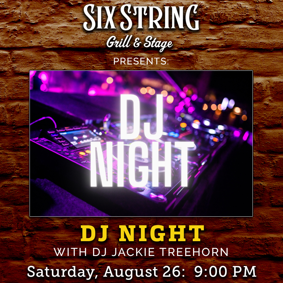 Six String Grill & Stage Live Music DJ Night with Jackie Treehorn