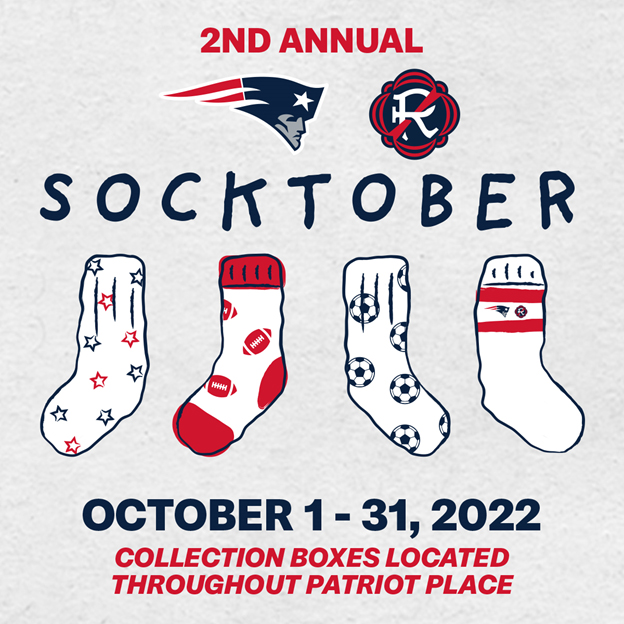 Second Annual Socktober October 1 - 31, 2022 Throughout the month of October, the Patriots and Revolution will be collecting new socks and donating them to homeless shelters across New England. Socks are the most needed item amongst people experiencing homelessness.