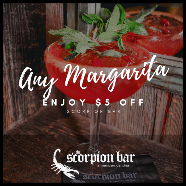Scorpion Bar $5 off any margarita cinco de mayo