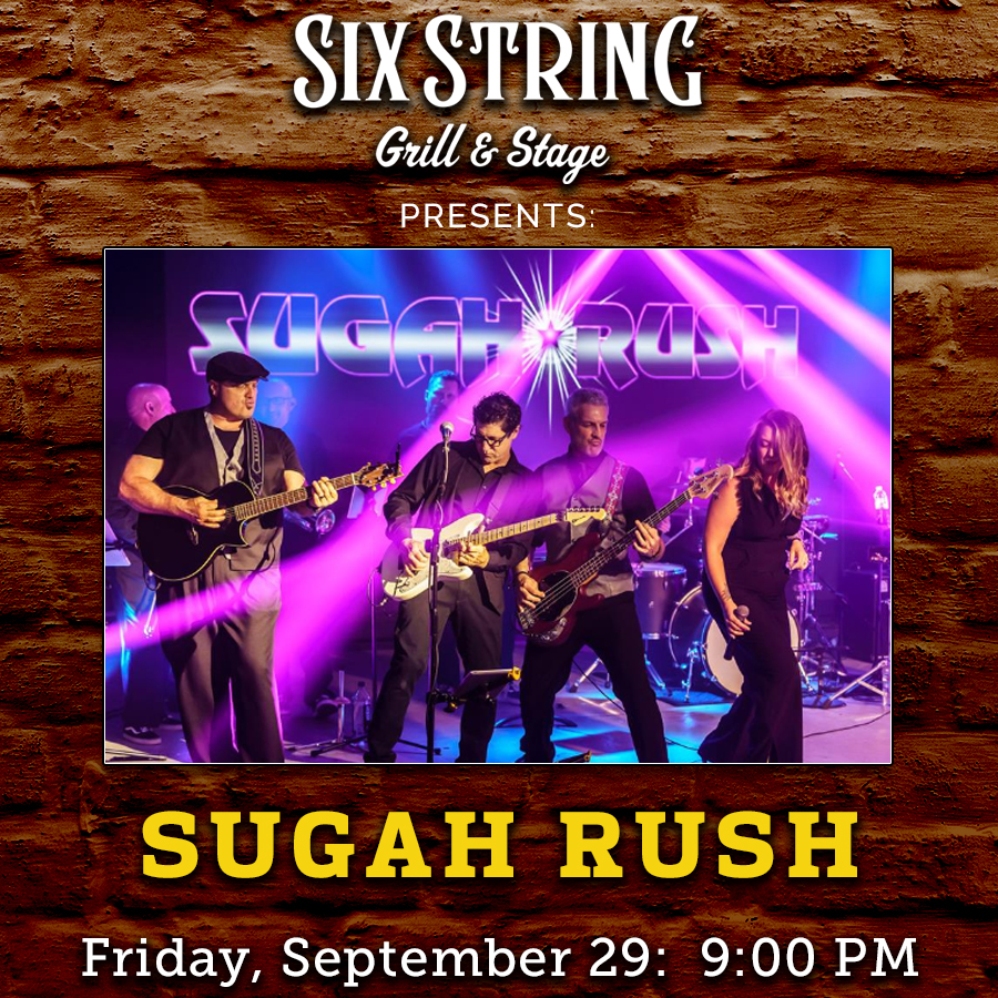 Six String Grill & Stage Live Music Sugah Rush