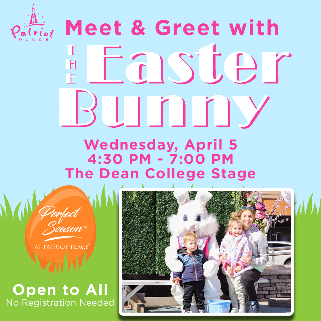 Patriot Place Meet & Greet with The Easter Bunny A Perfect Season