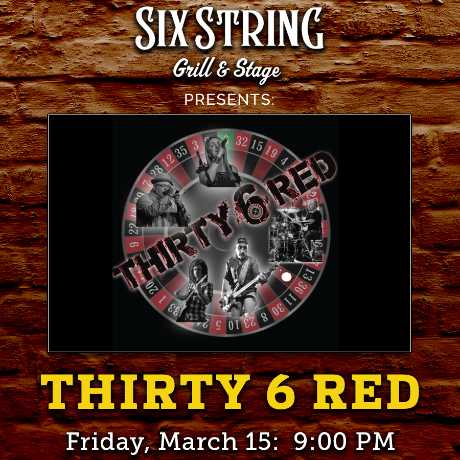 Six String Grill & Stage Live Music Thirty 6 Red
