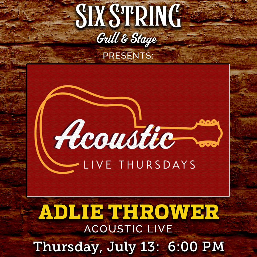 Six String Grill & Stage Live Music Acoustic Live Adlie Thrower