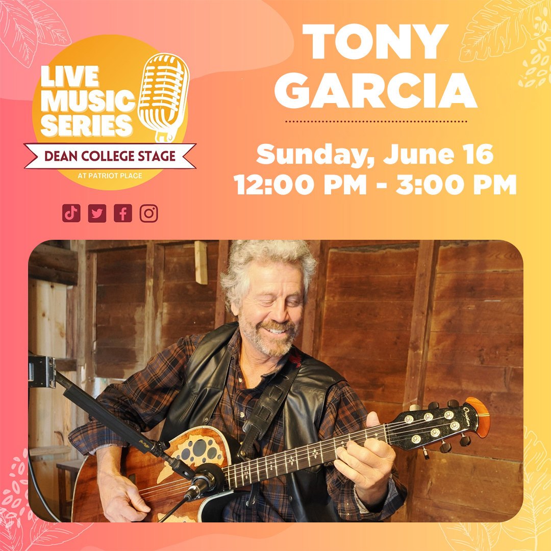 Live Music Series on the Dean College Stage at Patriot Place Tony Garcia