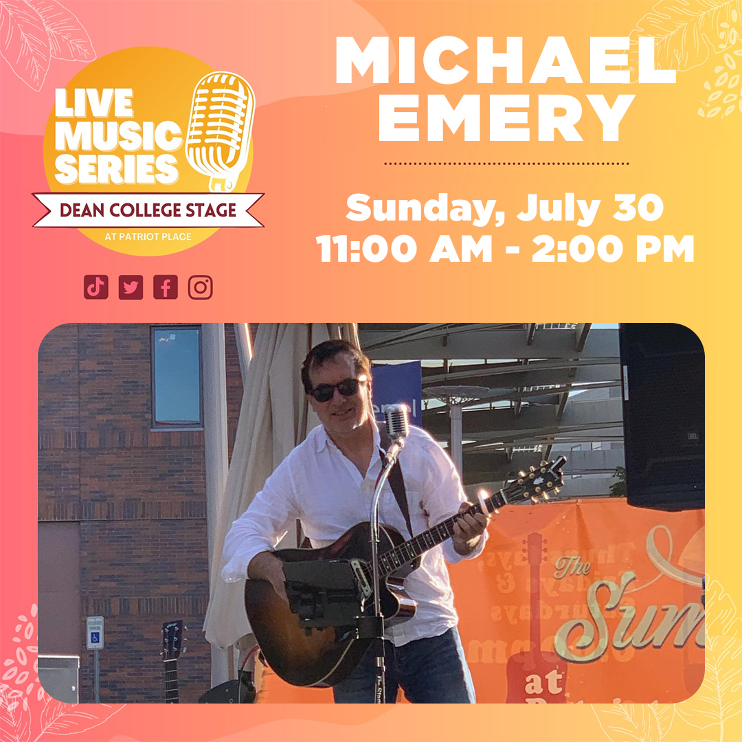 Live Music Series on the Dean College Stage at Patriot Place Michael Emery
