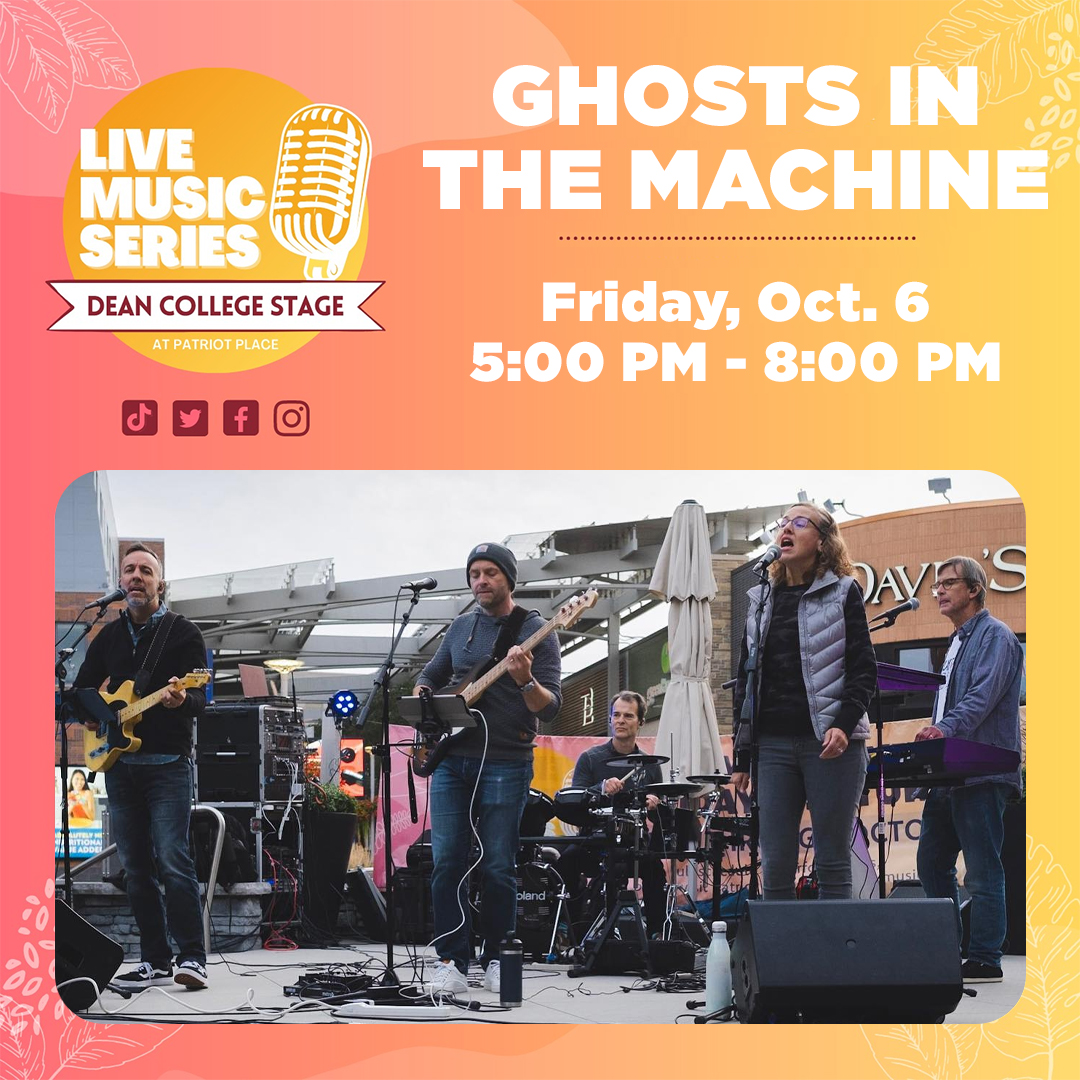 Live Music Series on the Dean College Stage at Patriot Place Ghosts In The Machine