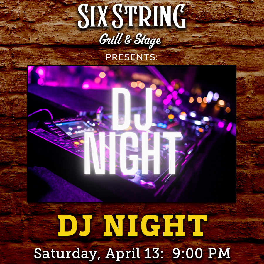 Six String Grill & Stage Live Music DJ Night
