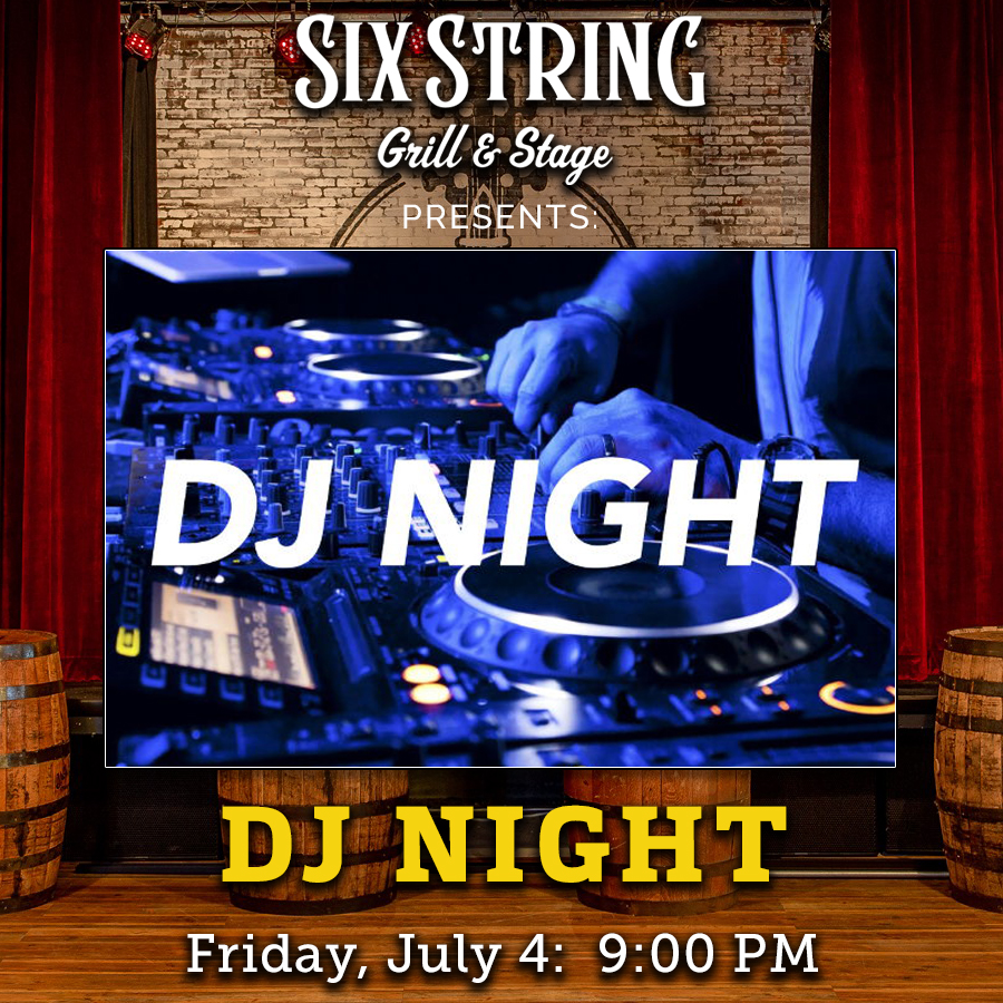 Six String Grill & Stage Live Music DJ Night