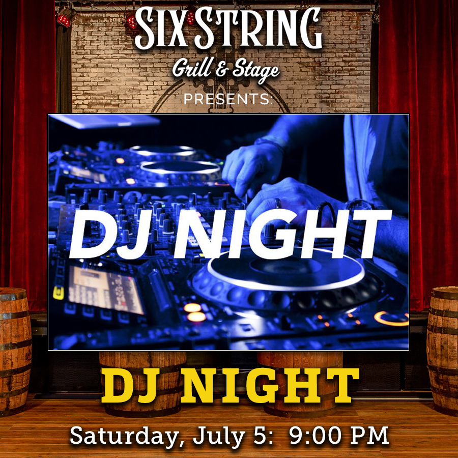 Six String Grill & Stage Live Music DJ Night