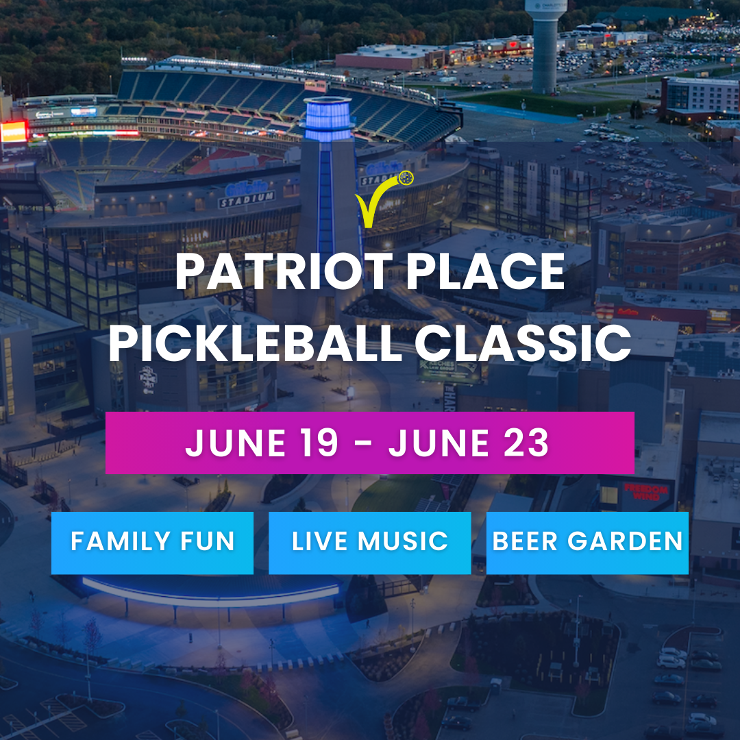 Patriot Place Pickleball Classic 2024 June 19 - 23