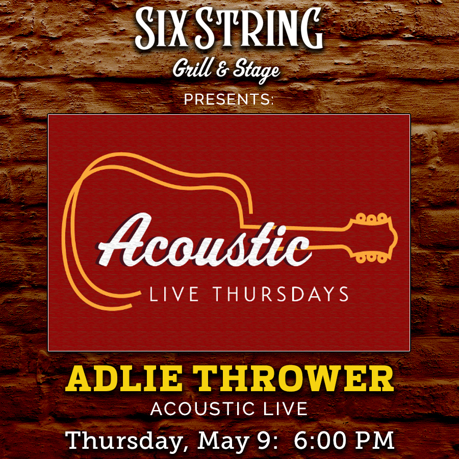 Six String Grill & Stage Live Music Adlie Thrower