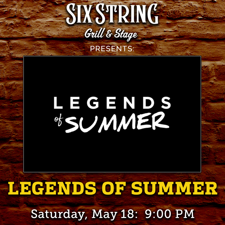 Six String Grill & Stage Live Music Legends of Summer