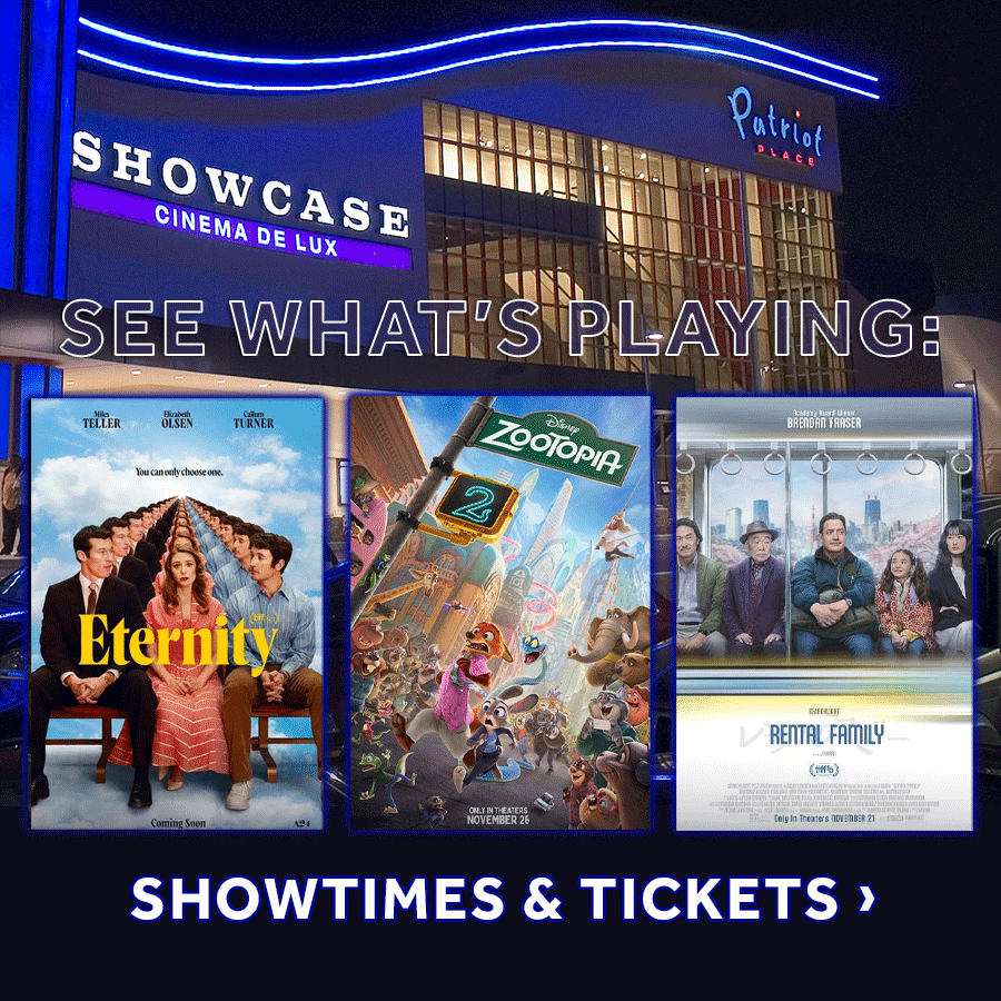 Now Playing at Showcase Cinema de Lux Patriot Place